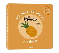 Mi libro de olores y colores. El mundo