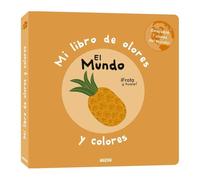 Mi libro de olores y colores. El mundo