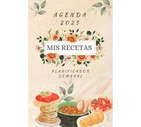 Mi Libro de Recetas 2025: Agenda y Organizador para Guardar tus Creaciones Culinarias