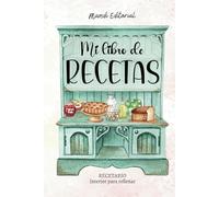 Mi Libro de Recetas: |RECETARIO DE COCINA EN BLANCO | Para escribir más de 50 recetas | Con índice y secciones