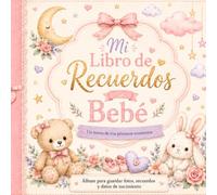 Mi Libro de Recuerdos de Bebé: Un tesoro de mis primeros momentos
