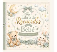 Mi Libro de Recuerdos de Bebé: Un tesoro de mis primeros momentos