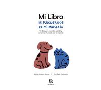 Mi Libro de Recuerdos de mi Mascota: Un libro para recordar, escribir y conservar el vínculo con tu mascota