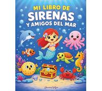 Mi Libro de Sirenas y Amigos del Mar: Libro para colorear