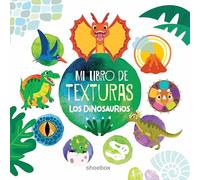 Mi libro de texturas: Los dinosaurios