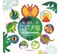 Mi Libro De Texturas: Los Dinosaurios