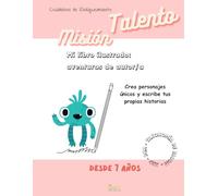Mi libro ilustrado: aventuras de autor: Crea personajes únicos y escribe tus propias historias (Misión Talento)
