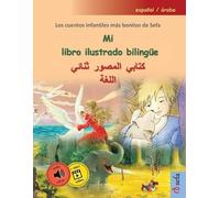 Mi libro ilustrado bilingüe - كتابي المصور ثنائي اللغة (español / árabe): Los cuentos infantiles más bonitos de Sefa en un volumen, con audiolibro y vídeo online