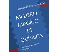 MI LIBRO MÁGICO DE QUÍMICA: Teoría Atómica y Química Inorgánica