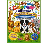 Mi Libro para Colorear Bilingüe: 100 Animales Terrestres - Learn Spanish & English (Bilingual Paws Club - Mis Primeras Aventuras Bilingües)