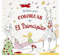 Mi libro para colorear de El Principito (Castellano - A PARTIR DE 3 AÑOS - PERSONAJES - El Principito)