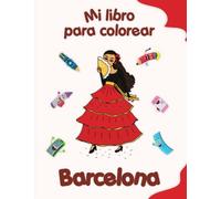 Mi libro para colorear sobre Barcelona: Dibujos para colorear de animales, paisajes y personajes, niños de 4 a 8 años