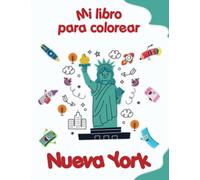 Mi libro para colorear sobre Nueva York: Dibujos para colorear de animales, paisajes y personajes, niños de 4 a 8 años