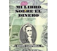 Mi libro sobre el dinero. Esa cosa maravillosa y horrible (Sillón Orejero)