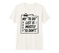 Mi Lista de tareas Pendientes es principalmente para no Tener Humor sarcástico Divertido Camiseta Premium