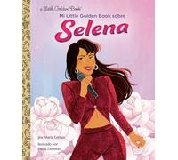 Mi Little Golden Book sobre Selena – Edición en español – Random House