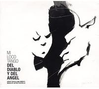 Mi Loco Tango - Del Diablo Y Del Angel