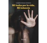 Mi Lucha Por La Vida. Mi Infancia
