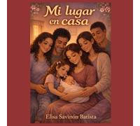 Mi Lugar en Casa: Una conmovedora historia infantil sobre el amor, la familia y encontrar tu lugar.