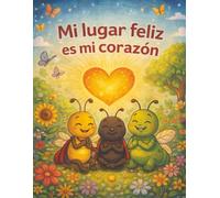 Mi Lugar Feliz es mí Corazón: Meditación guiada para niños