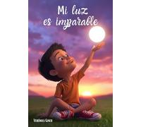 Mi luz es imparable: libro infantil colorear y leer - edad: 5 a 10 años - potenciar autoestima (Descubriendo emociones)