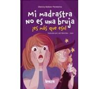 Mi Madrastra No Es Una Bruja ¡es Más Que Eso!