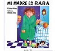 Mi madre es rara (AFECTOS Y EMOCIONES)