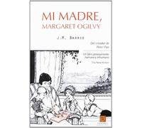 MI MADRE, MARGARET OGILVY (CLÁSICOS EN EL PRESENTE)