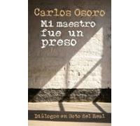 mi maestro fue un Preso: Diálogos en Soto del Real: 170 (Servidores y Testigos)