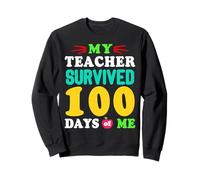 Mi Maestro sobrevivió 100 días de mí Funny 100th Day of School Sudadera