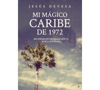 Mi mágico Caribe de 1972: Recuerdos de un pasado que ya nunca volverá…