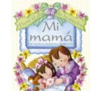 Mi Mamá: Para el día de la madre / For Mother's Day (Mis Recuerdos)