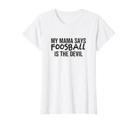Mi mamá Dice Que el futbolín es el Diablo Divertida Temporada de fútbol Camiseta gráfica económica, Mujer, Blanco, L