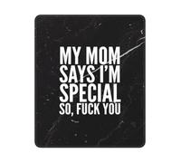 Mi Mamá Dice Que Soy Especial Alfombrilla De Ratón Antideslizante Mousepad Agradable Alfombrilla De Escritorio para Oficina Hogar Pc 25X30Cm