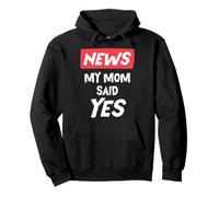 Mi mamá Dijo Que sí Gracioso Sudadera con Capucha
