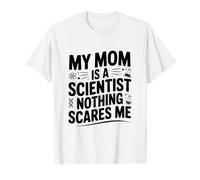 Mi mamá es científica Nada me Asusta Camiseta