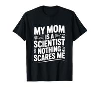 Mi mamá es científica Nada me Asusta Camiseta