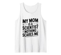 Mi mamá es científica Nada me Asusta Camiseta sin Mangas