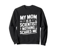 Mi mamá es científica Nada me Asusta Sudadera