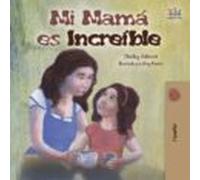 Mi Mamá Es Increíble (ebook)