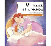 Mi mamá es preciosa (Leer es vivir)
