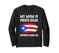 Mi mamá es puertorriqueña Nada me Asusta la Bandera Orgullosa Manga Larga