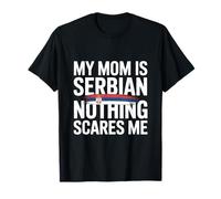 Mi mamá es serbia Nada me asusta Bandera de Serbia Camiseta