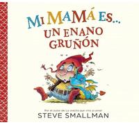 Mi mamá es... un enano gruñón (Cuentos infantiles)