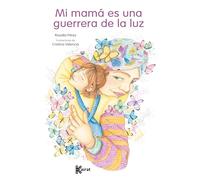 Mi mamá es una guerrera de la luz (Kairat)