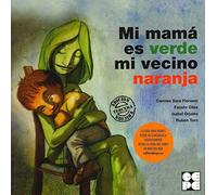 Mi mamá es verde y mi vecino naranja: 1 (Cuento contigo)