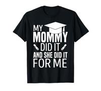 Mi Mamá Lo Hizo Y Ella Lo Hizo Por Mí Me Graduo Madre Mamá Camiseta