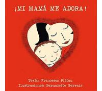 ¡Mi mamá me adora! | Francesco Pittau, Bernadette Gervais