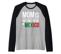 Mi mamá me Espera en México Camiseta Manga Raglan