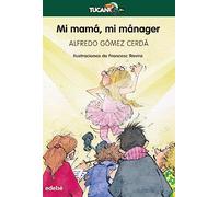 Mi mamá, mi mánager (Tucán Verde) (TUCÁN +10)